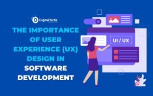 the importance of user experience design in software development company in INDIA