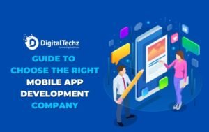 Guide to choose the right mobile app development company in India | Digitaltechz